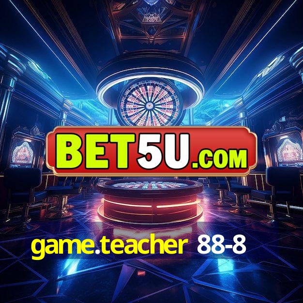 game.teacher 88